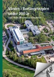 Vården i Borlängebygden under 200 år