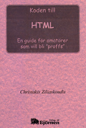 Koden till HTML. En guide för amatörer som vill bli proffs.